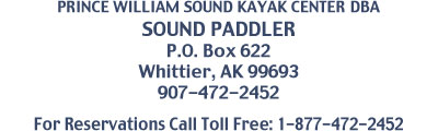 Prince William Sound Kayak Center/SOUND PADDLER, Whittier, Alaska 1-877-472-2452